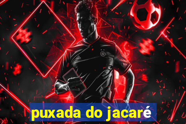 puxada do jacaré